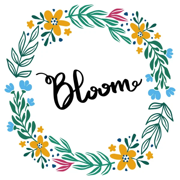 Bloom. Citação manuscrita inspiradora cercada por elementos florais. —  Vetores de Stock