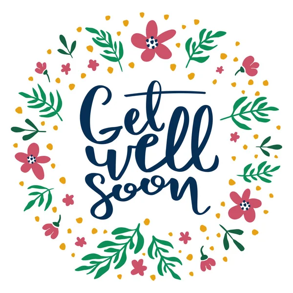 Get well soon. Handwritten text surrounded by floral elements. — Stock Vector