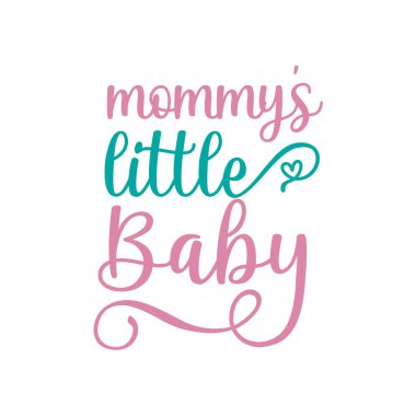 Mommys little baby quote lettering clipart