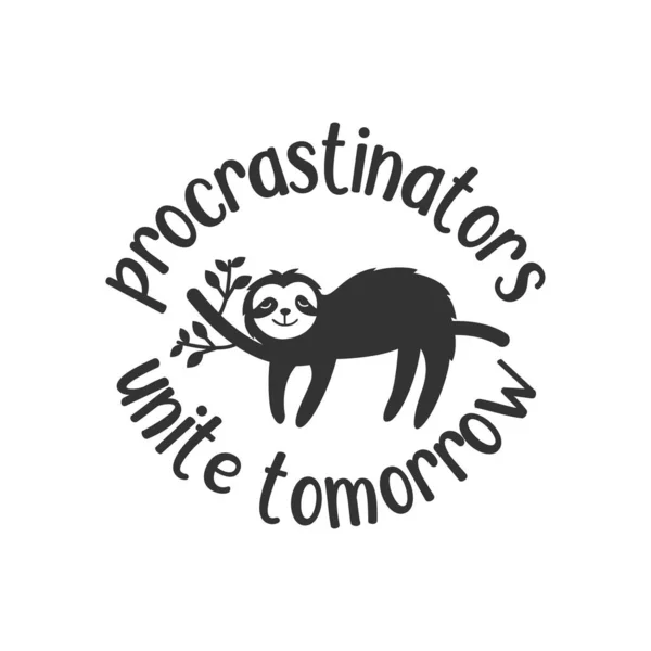 Procrastinators Unite Ttomorrow Quote Písmo Design — Stockový vektor