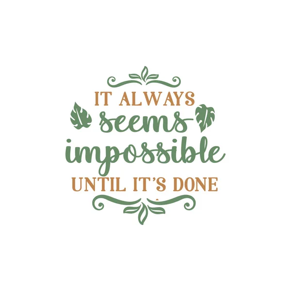 Always Seems Impossible Done Quote Lettering — Stock Vector