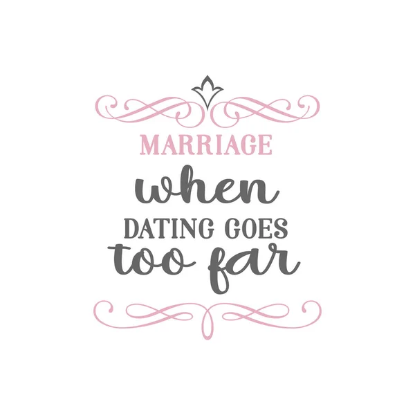 Casamento Quando Namoro Vai Longe Demais Citação Letras —  Vetores de Stock