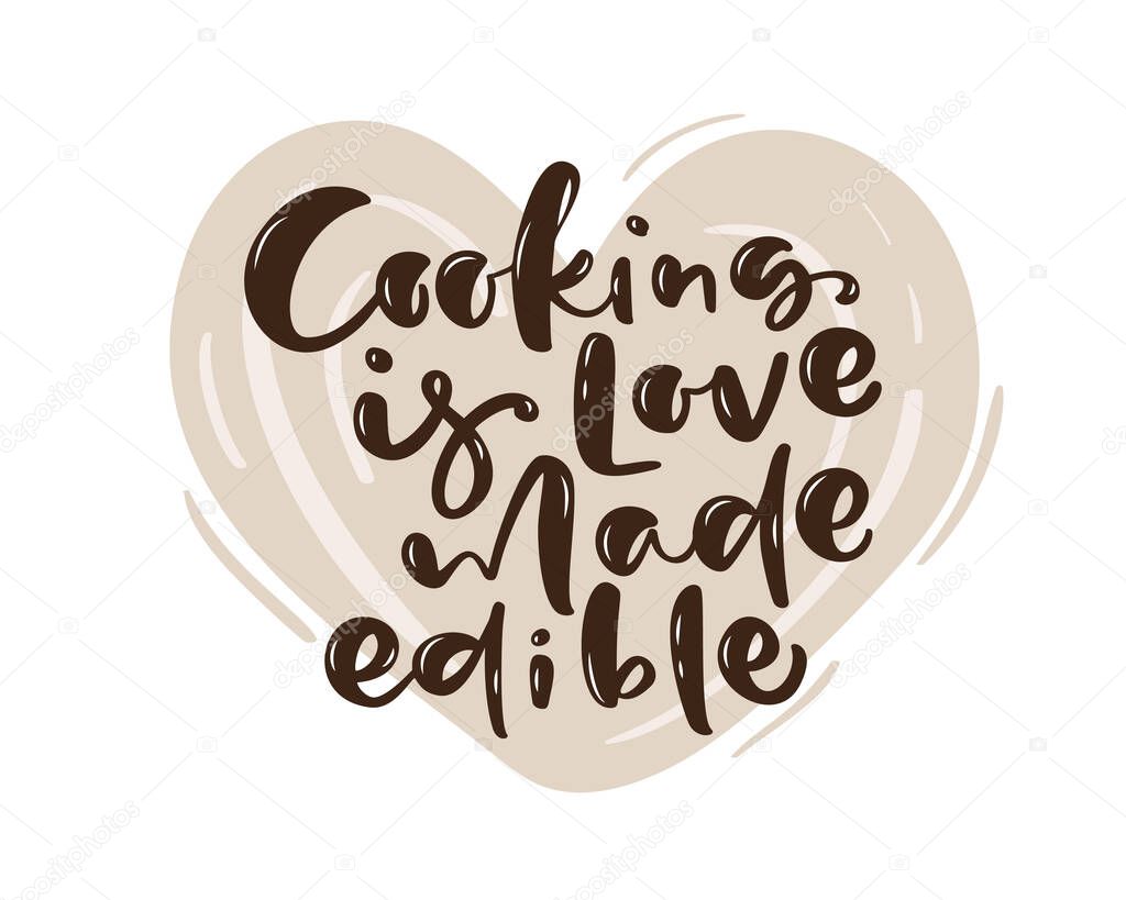 Cooking is love made edible kitchen vector text with hand drawn unique typography design element for greeting cards, prints and posters Handwritten lettering, modern calligraphy for food cooking blog
