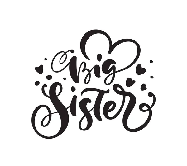 Vector Hand drawed lettering καλλιγραφία κείμενο Big Sister σε λευκό φόντο με καρδιές. Γυναικείο μπλουζάκι, σχέδιο ευχετήριας κάρτας. απεικόνιση — Διανυσματικό Αρχείο