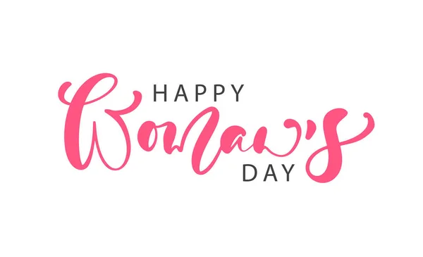 Feliz Día de las Mujeres. Texto de caligrafía de felicitación. Letras para el Día de la Mujer. Se puede utilizar para tarjetas de felicitación, póster o banner. ilustración Aislado sobre fondo blanco — Vector de stock