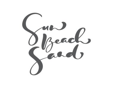 Vektör el fırça çizimi yazı Sun Sahili Kumu. Beyaz arkaplanda izole edilmiş yaz tabiri. Tebrik kartı tasarlamak, poster yazını yazdırmak