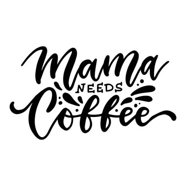 Download Mama Needs Coffee Free Vector Eps Cdr Ai Svg Vector Illustration Graphic Art