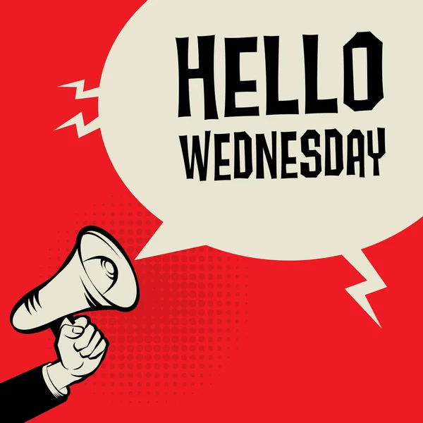 Megáfono Mano, concepto de negocio con texto Hello Wednesday — Vector de stock