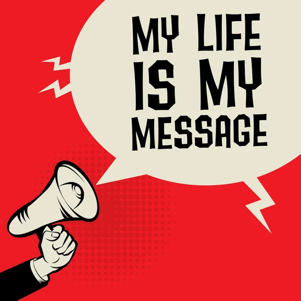 Megafon-Hand, Geschäftskonzept mit Text Mein Leben ist meine Botschaft — Stockvektor