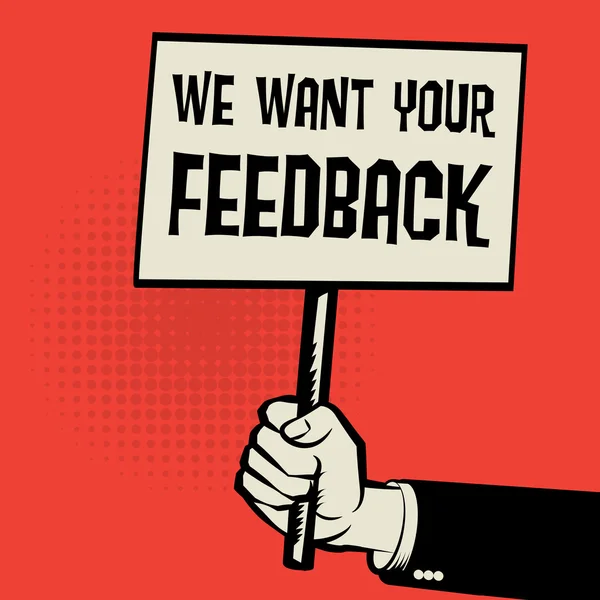 Poster in de hand, businessconcept met tekst wij willen uw Feedback — Stockvector