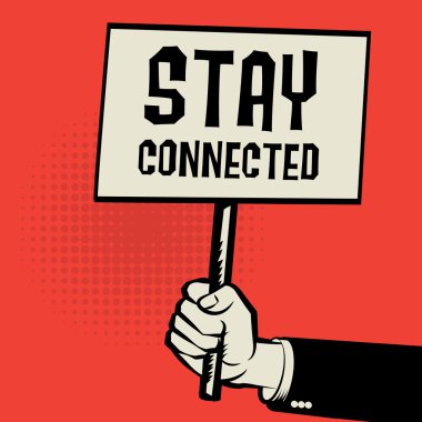 Poster in hand, business concept with text Stay Connected