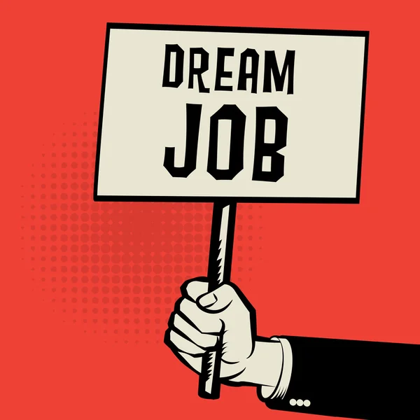 Cartaz na mão, conceito de negócio com texto Dream Job — Vetor de Stock
