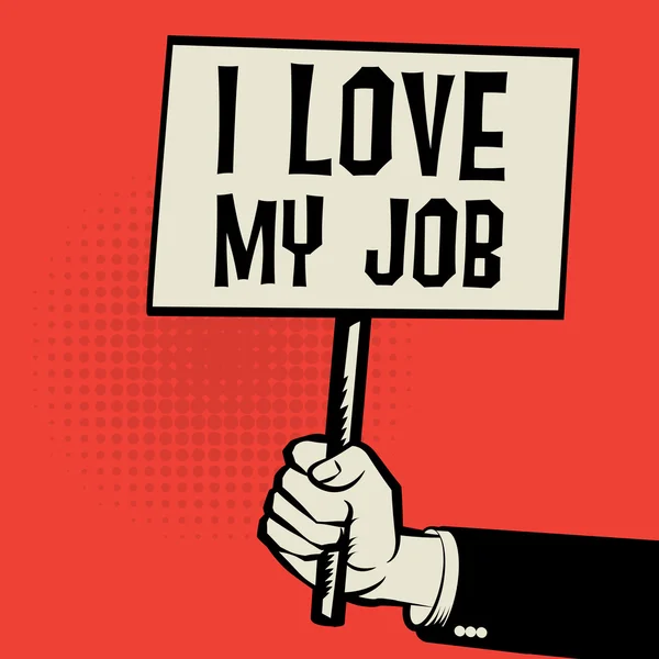 Poster in der Hand, Geschäftskonzept mit Text ich liebe meinen Job — Stockvektor