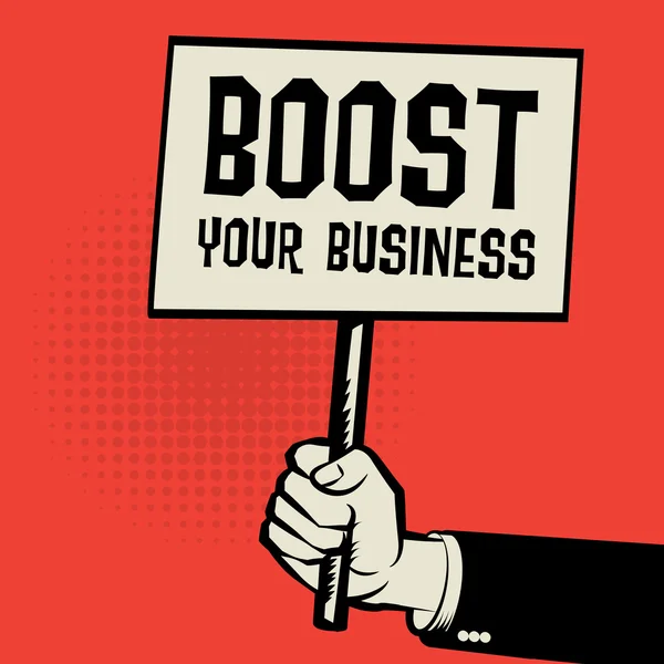Cartaz na mão, conceito de negócio com texto Impulsionar seu negócio —  Vetores de Stock