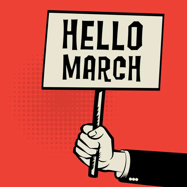Αφίσα στο χέρι, επιχειρηματική ιδέα με κείμενο Γεια Μαρτίου — Διανυσματικό Αρχείο