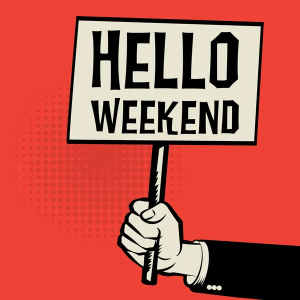 Afiche de mano, concepto de negocio con texto Hello Weekend — Archivo Imágenes Vectoriales