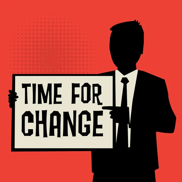 Άνθρωπος που δείχνει σανίδα, επιχειρηματική έννοια με το κείμενο ώρα για αλλαγή — Διανυσματικό Αρχείο