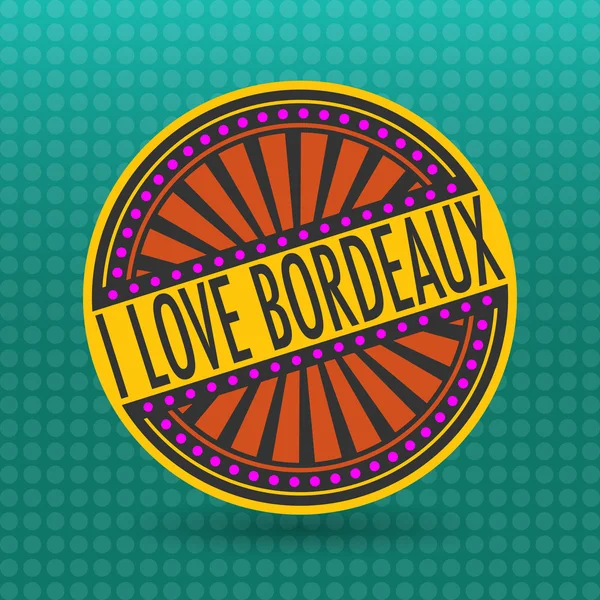 Цветная этикетка с текстом I Love Bordeaux внутри — стоковый вектор