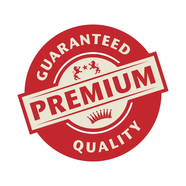 Stamp or label with the text Guaranteed premium quality — Stock Vector