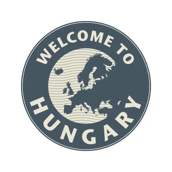 Emblem or stamp with text Welcome to Hungary — Stock Vector