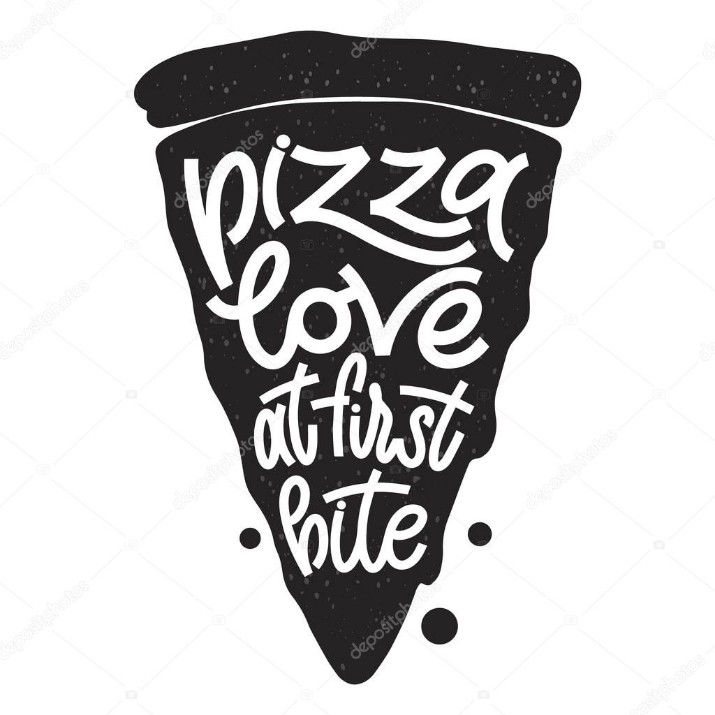Funny quote on pizza slice. Pizza love at first bite. Vector design elements for t-shirts, bags, posters, cards, stickers and menu