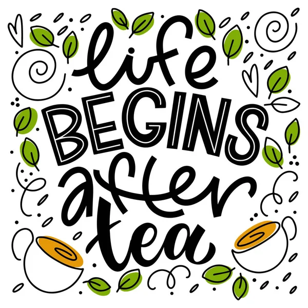 Das Leben beginnt nach dem Tee Zitat. — Stockvektor