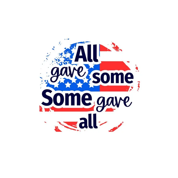 Patriotic Quote All Gave Some Some Gave All American Flag — Stock Vector