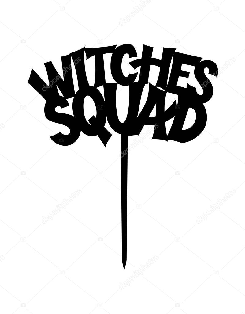 Halloween Cake Topper Witches squad Ready to cut with a laser cutting machine.