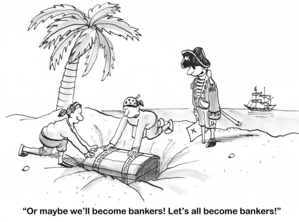 Пираты находят спрятанные сокровища и решают стать банкирами. 