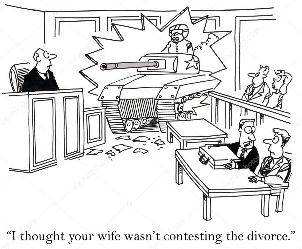 I thought your wife wasn't contesting the divorce.