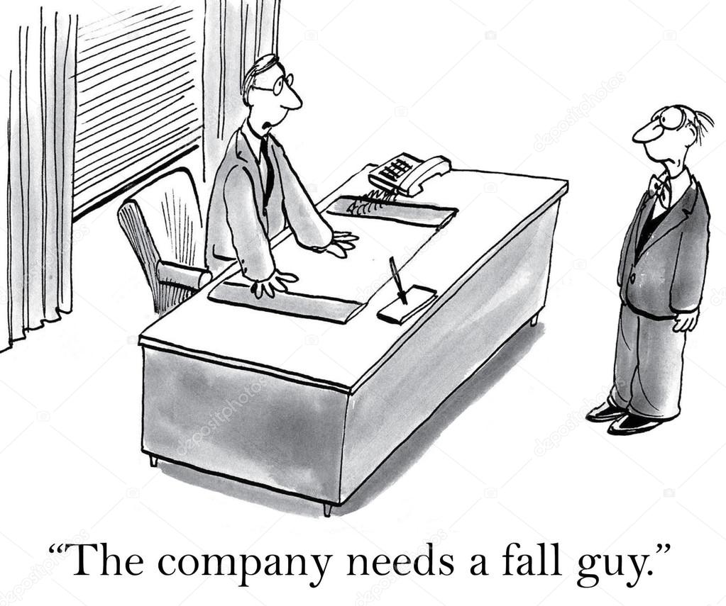 The company needs a fall guy