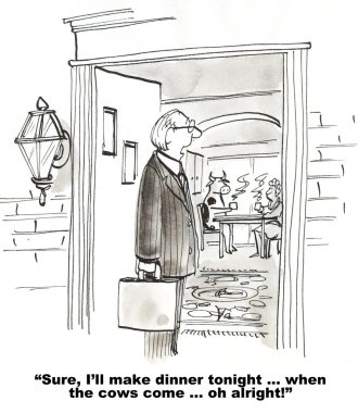 Chauvinist Man Will Make Dinner When The Cows Come Home