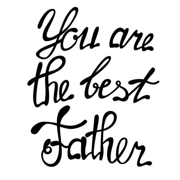 Tu és o melhor Pai. —  Vetores de Stock