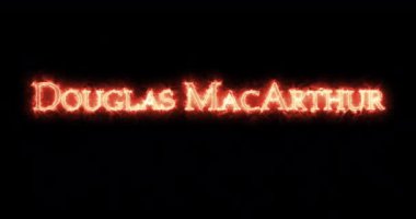 Douglas MacArthur ateşle yazılmış. Döngü