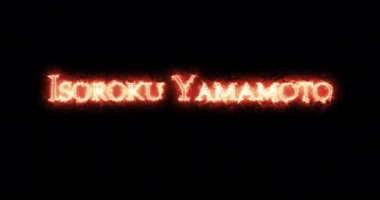 Isoroku Yamamoto ateşle yazılmış. Döngü