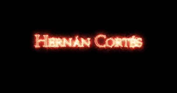 Hernan Cortes Mit Feuer Geschrieben Schleife — Stockvideo