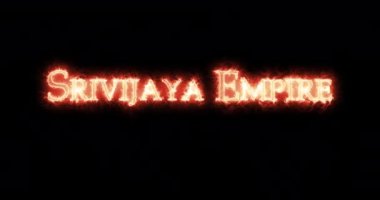 Srivijaya İmparatorluğu ateşle yazıldı. Döngü