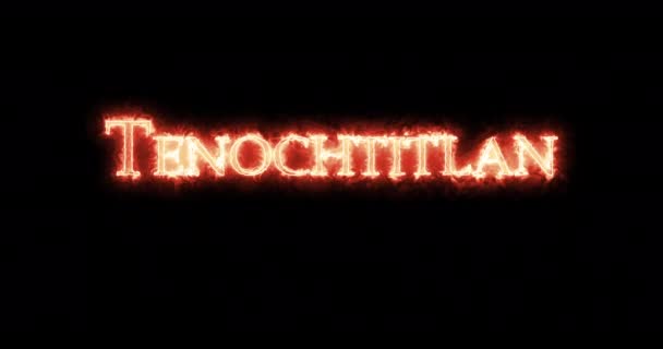 Tenochtitlan Escrito Com Fogo Laço — Vídeo de Stock