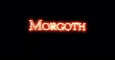 Morgoth ateşle yazılmış. Döngü