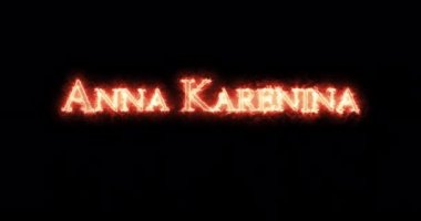 Anna Karenina ateşle yazıldı. Döngü