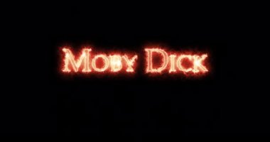 Moby Dick written with fire. Loop