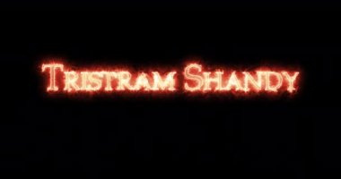 Tristram Shandy ateşle yazılmış. Döngü