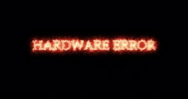 Hardware Error written with fire. Loop