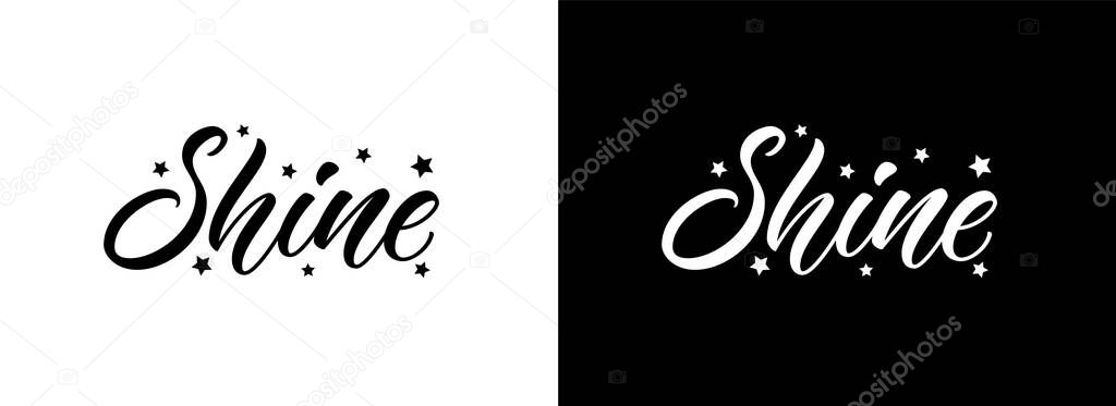 Word Shine, with stars. Vector hand lettering for t-shirt slogan. Modern calligraphy design. Shine text for clothes.