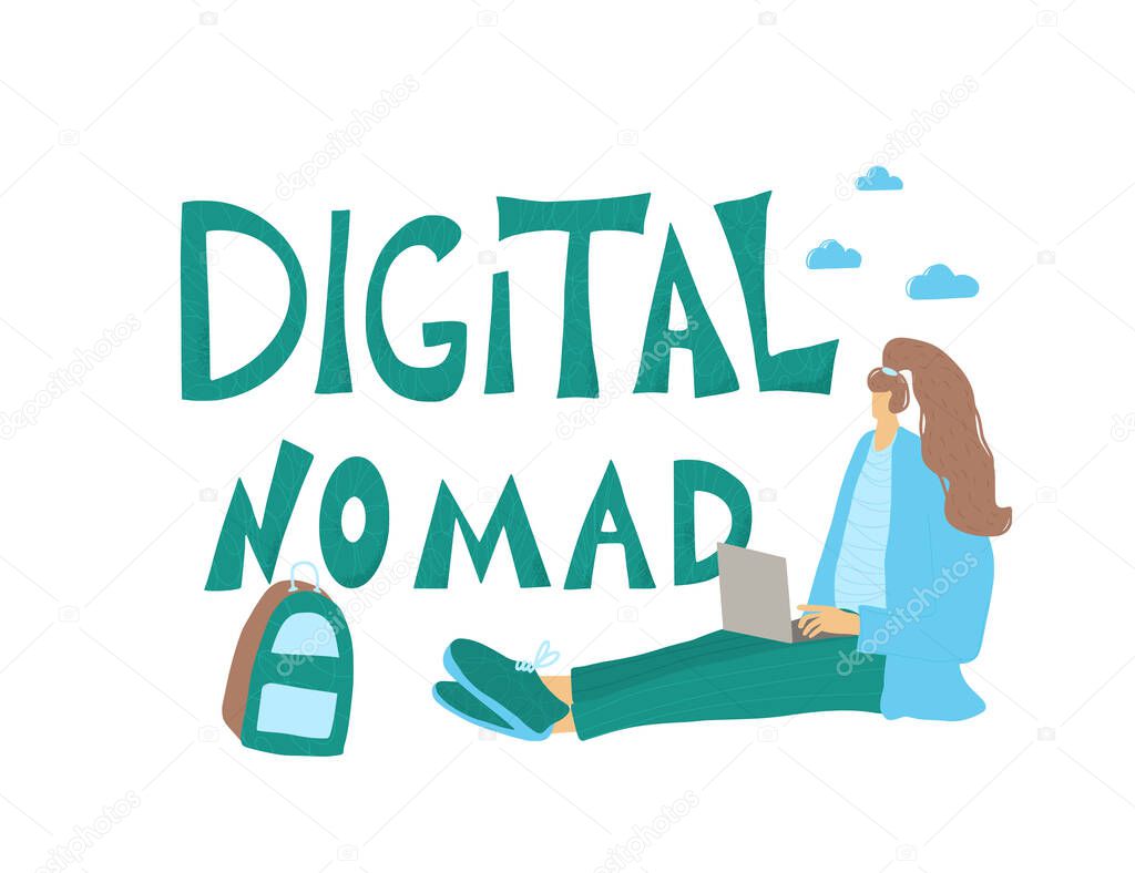 Digital nomad concept. Female person sitting at laptop and working. Young freelancer doing her job in different places. Woman browsing on internet with hand drawn text. Vector flat illustration.