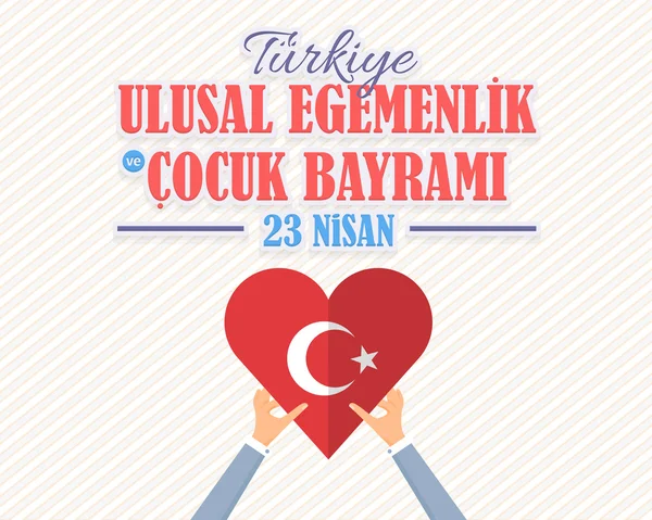 Republiek Turkije viering kaart en groet bericht poster, achtergrond. Hart symbool vlag Hold hands-Engels "nationale soevereiniteit en Children's Day, 23 april" — Stockvector