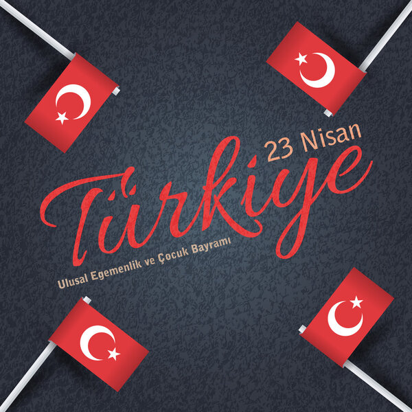 Retro Style Republic of Turkey Celebration Card and Greeting Message Poster, Grunge Background, Badges - English "National Sovereinion and Children 's Day, April 23
"