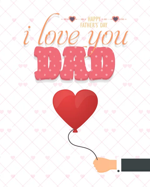 Happy Father's Day Design, Stylish Text "i love you Dad". Heart Style Balloon Hold Hand. Announcement and Celebration Message Poster, Flyer — Stock Vector