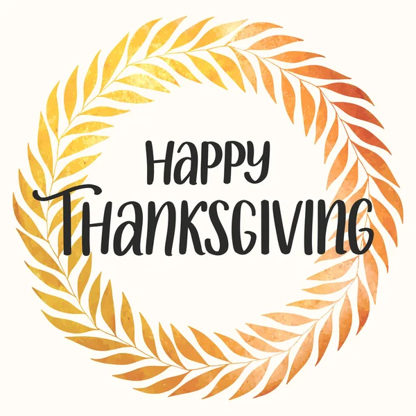 Handskizzierter Schriftzug Happy Thanksgiving, verziert mit einem aquarellfarbenen Herbstblatt-Kranz. Happy Thanksgiving Typografie Poster als Karte, Postkarte, Einladung, Dekoration, Poster, Banner, Social Media — Stockvektor