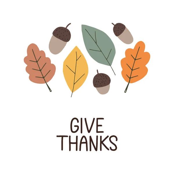 Cute minimalistic card Give Thanks as Happy Thanksgiving concept. Cute hand drawn autumn leaves and acorns with give thanks lettering. Social media blog post template. — Stock Vector